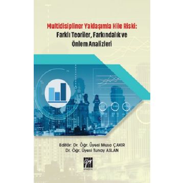 Multidisipliner Yaklaşımla Hile Riski Farklı Teoriler, Farkındalık ve Önlem Analizleri - Musa Çakır Tunay Aslan