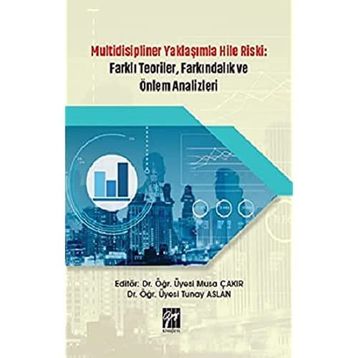 Multidisipliner Yaklaşımla Hile Riski Farklı Teoriler, Farkındalık ve Önlem Analizleri - Musa Çakır Tunay Aslan