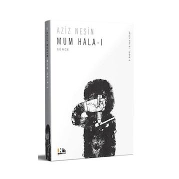 MUM HALA I ÖLÜMLE BITEN ESER - AZIZ NESIN