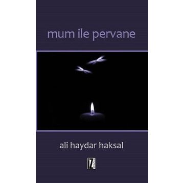 Mum İle Pervane - Ali Haydar Haksal