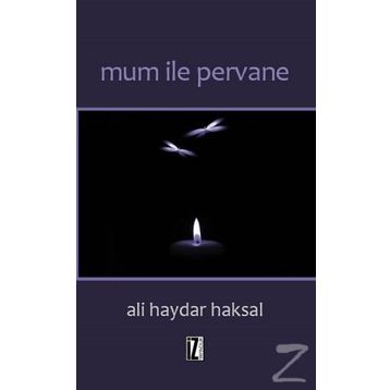 Mum İle Pervane - Ali Haydar Haksal