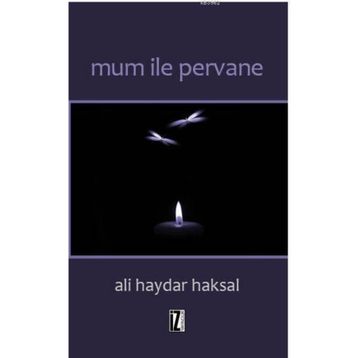 Mum İle Pervane - Ali Haydar Haksal