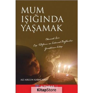 Mum Işığında Yaşamak - Ali Argun Karacabey