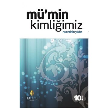 MÜ'MİN KİMLİĞİMİZ - NUREDDIN YILDIZ