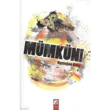 Mümkün! - Nurdoğan Arkış