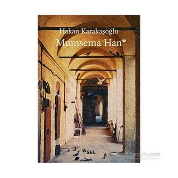 Mumsema Han - Hakan Karakaşoğlu