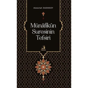 Münafikün Suresinin Tefsiri Abdullah Sadıksoy