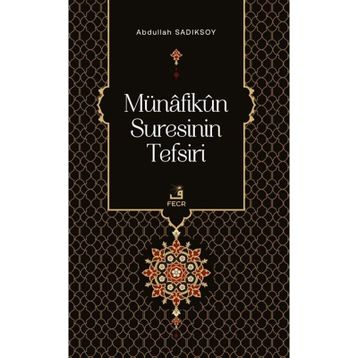 Münafikün Suresinin Tefsiri Abdullah Sadıksoy