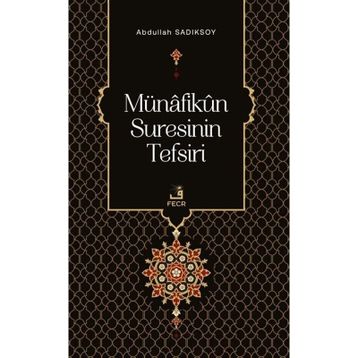 Münafikün Suresinin Tefsiri Abdullah Sadıksoy