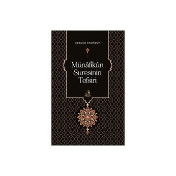 Münafikün Suresinin Tefsiri Abdullah Sadıksoy