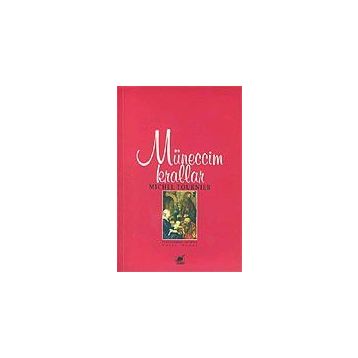 MÜNECCİM KRALLAR - MICHEL TOURNIER
