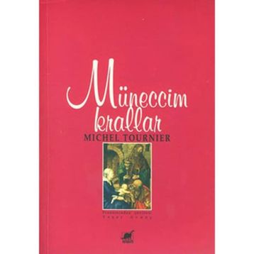 MÜNECCİM KRALLAR - MICHEL TOURNIER