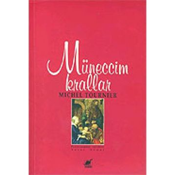 MÜNECCİM KRALLAR - MICHEL TOURNIER