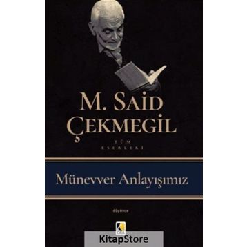 Münevver Anlayışımız - M. Said Çekmegil