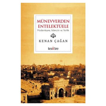 Münevverden Entelektüele - Kenan Çağan