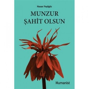 Munzur Şahit Olsun - Humanist Kitap Yayıncılık