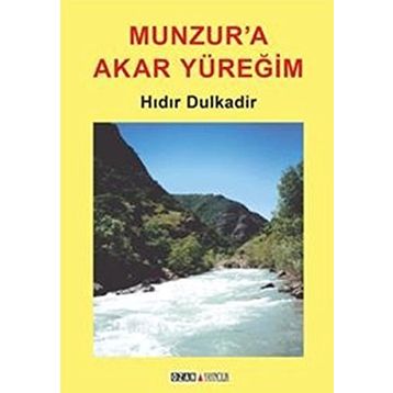 Munzur’a Akar Yüreğim - Hıdır Dulkadir