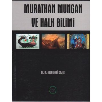 MURATHAN MUNGAN VE HALK BILIMI - M. ABDULBASIT SEZER