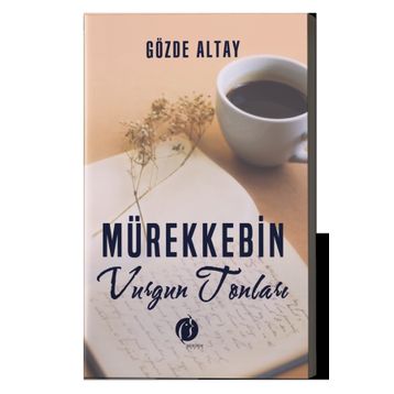 Mürekkebin Vurgun Tonları - Gözde Altay