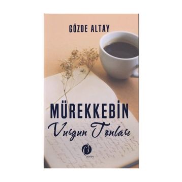 Mürekkebin Vurgun Tonları - Gözde Altay