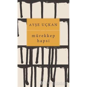 Mürekkep Hapsi - Ayşe Uçkan