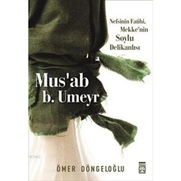 Mus'ab B. Umeyr - Ömer Döngeloğlu