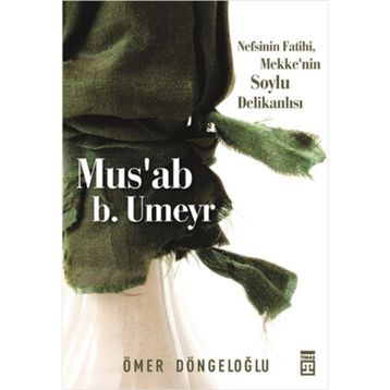 Mus'ab B. Umeyr - Ömer Döngeloğlu