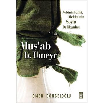 Mus'ab B. Umeyr - Ömer Döngeloğlu