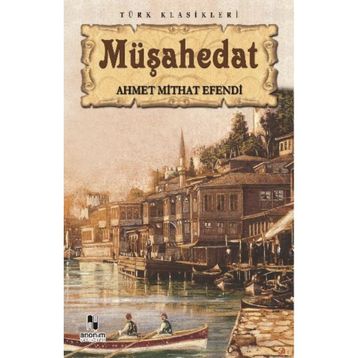 Müşahedat - Ahmet Hikmet Müftüoğlu