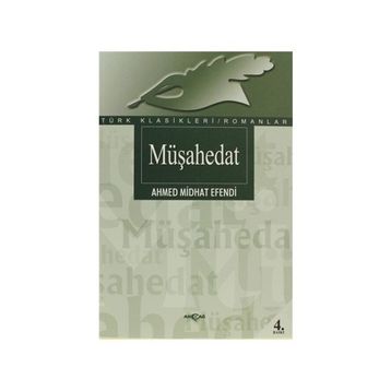MÜŞAHEDAT - AHMET MITHAT EFENDI