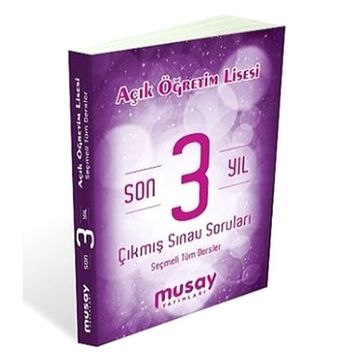 Musay Yayınları Açık Öğretim Lisesi Son 3 Yıl Çıkmış Sınav Soruları Seçmeli Tüm Dersler - kollektif