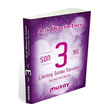Musay Yayınları Açık Öğretim Lisesi Son 3 Yıl Çıkmış Sınav Soruları Seçmeli Tüm Dersler - kollektif