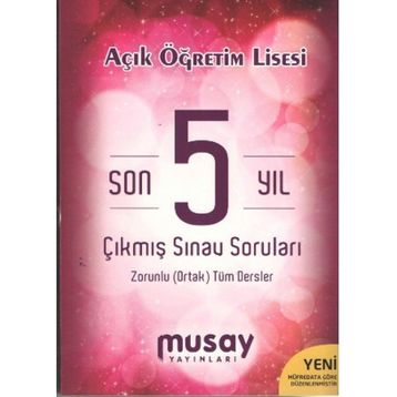 Musay Yayınları Açık Öğretim Lisesi Son 5 Yıl Çıkmış Sınav Soruları Zorunlu Ortak Tüm Dersler - kollektif