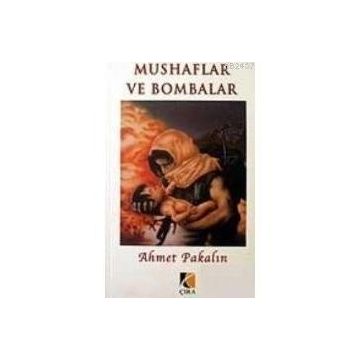 MUSHAFLAR VE BOMBALAR - AHMET PAKALIN