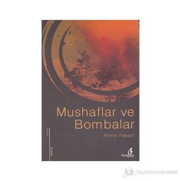 MUSHAFLAR VE BOMBALAR - AHMET PAKALIN