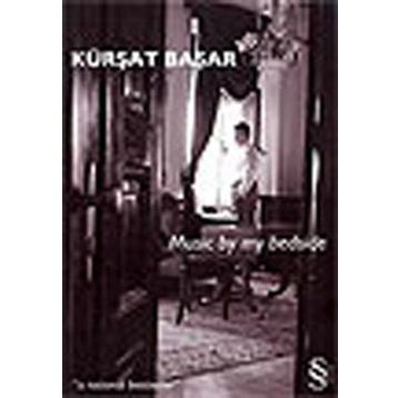 MUSIC BY MY BEDSIDE - KÜRŞAT BAŞAR