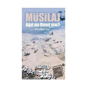 Müsilaj - Ağıt mı Umut mu? - Mustafa Sarı