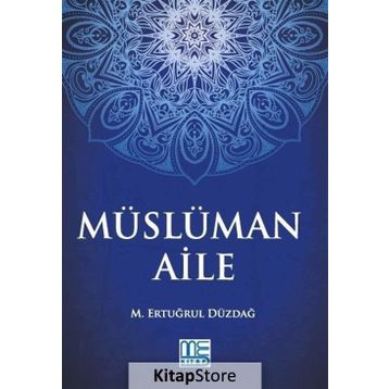 Müslüman Aile - M. Ertuğrul Düzdağ