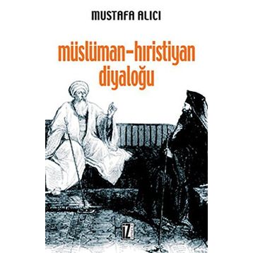 MÜSLÜMAN - HIRİSTİYAN DİYALOĞU TARİHÇESİ, ÇEŞİTLERİ, HEDEFLERI, PROBLEMLERI - MUSTAFA HALICI