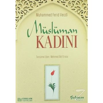 MÜSLÜMAN KADINI - MUHAMMED FERID VECDI