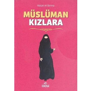 MÜSLÜMAN KIZLARA - HASAN EL-BENNA