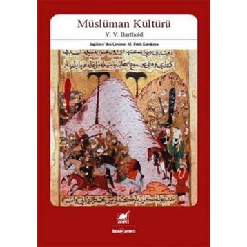 MÜSLÜMAN KÜLTÜRÜ - ;VASILIY VLADIMIROVIÇ BARTOLD