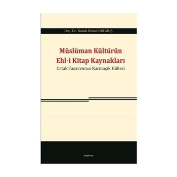 Müslüman Kültürün Ehl-i Kitap Kaynakları - Namık Kemal Okumuş