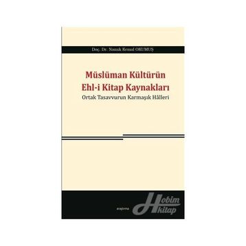 Müslüman Kültürün Ehl-i Kitap Kaynakları - Namık Kemal Okumuş
