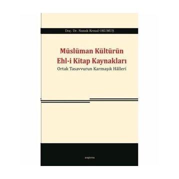 Müslüman Kültürün Ehl-i Kitap Kaynakları - Namık Kemal Okumuş