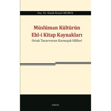 Müslüman Kültürün Ehl-i Kitap Kaynakları - Namık Kemal Okumuş