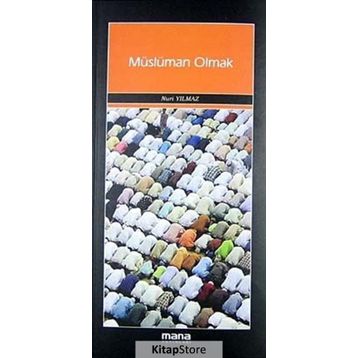 MÜSLÜMAN OLMAK - NURI YILMAZ