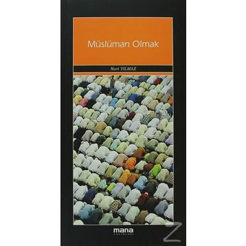 MÜSLÜMAN OLMAK - NURI YILMAZ