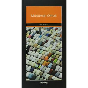 MÜSLÜMAN OLMAK - NURI YILMAZ