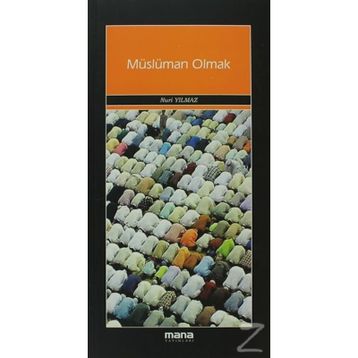 MÜSLÜMAN OLMAK - NURI YILMAZ